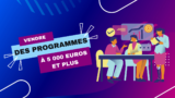 Vendre des programmes à 5 000€ et plus