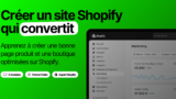 Créer une boutique Shopify qui convertit